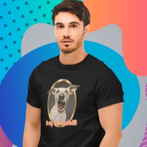 EqualLife Pure Cotton Chest Print T Shirt-Slogan Funny Dog-Say What-Design-10-by ZingerTees-Unisex-EL9120461