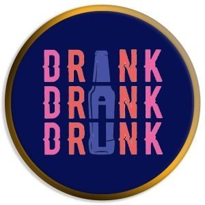 Designer Round Coaster -Drink Drank Drunk Design-By EqualLife -EL7232068